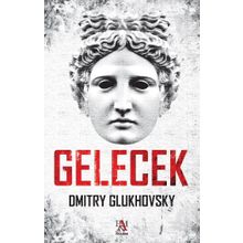 Gelecek - Dmitry Glukhovsky