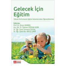 Gelecek için Eğitim -Yüksek Performanslı Eğitim Sİstemlerinden Öğrendiklerimiz- Pegem Akademi Yayıncılık