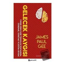 Gelecek Kaygısı - James Paul Gee