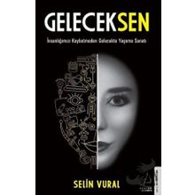 GelecekSen - İnsanlığımızı Kaybetmeden Gelecekte Yaşama Sanatı - Destek Yayınları