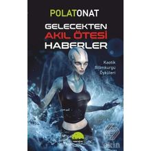 Gelecekten Akıl Ötesi Haberler - Polat Onat