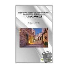 Gelenek ve Modernleşme Bağlamında Sosyoekonomik Kimlikler Mardin Örneği Şeyhmus Demir