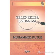 Gelenekler Çatışması - Muhammed Ali Kutub