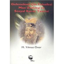 GELENEKSEL ÇİN FELSEFESI MAO ZEDUNG VE SOSYAL KARAR TEORISI - M. YILMAZ ÖNER