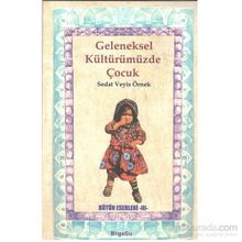 Geleneksel Kültürümüzde Çocuk - Sedat Veyis Örnek