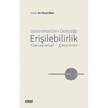 Gelenekselden Geleceğe Erişilebilirlik - İhsan Eken