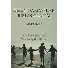 Gelin Gardaşlar Birlik Olalım: Bin Tane Bir Değil Bir Olmuş Bin Olalım - Medet Özek