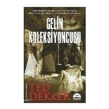 GELIN KOLEKSIYONCUSU - TED DEKKER