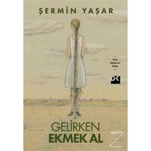 Gelirken Ekmek Al - Şermin Yaşar