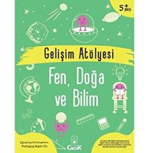 Gelişim Atölyesi Fen, Doğa ve Bilim - Ayşen Oy