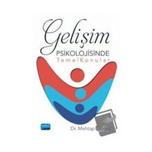 Gelişim Psikolojisinde Temel Konular - Mehtap Sezgin