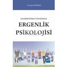 GELIŞIM SÜRECI ODAĞINDA ERGENLIK PSIKOLOJISI - AYDIN ÇIVILIDAĞ