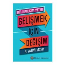 Gelişmek İçin Değişim - Kadir Özer