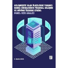 Gelişmekte Olan Ülkelerde Yabancı Banka Girişlerinin Finansal Gelişme ve Büyüme Üzerine Etkisi: Panel Veri Analizi - Oğuzhan Şengül