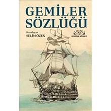 Gemiler Sözlüğü - Selim Özen