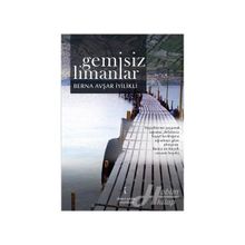 Gemisiz Limanlar - Berna Avşar İyilikli