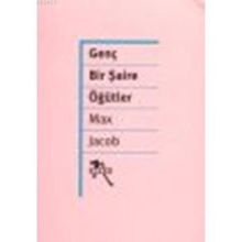 Genç Bir Şaire Öğütler - Max Jacob
