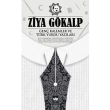 Genç Kalemler ve Türk Yurdu Yazıları - Ziya Gökalp