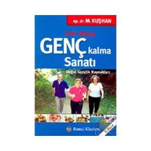 Genç Kalma Sanatı Doğal Gençlik Kaynakları - Muzaffer Kuşhan