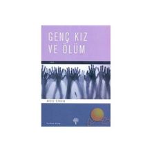 GENÇ KIZ VE ÖLÜM - AYSEL ÖZAKIN
