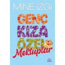 GENÇ KIZA ÖZEL MEKTUPLAR - MINE İZGİ
