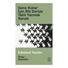 Genç Kızlar İçin Altı Derste Tabii Yazmak Sanatı Ömer Seyfettin
