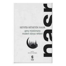 Genç Müslümana Modern Dünya Rehberi - Seyyid Hüseyin Nasr