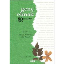 GENÇ OLMAK 1. CILT 80 YAZARDAN 80 ÖYKÜ - HÜSEYİN RAHMI'DEN ÜLKÜ TAMER'E - KOLEKTIF