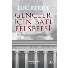 Gençler İçin Batı Felsefesi - Luc Ferry