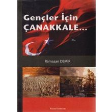 Gençler İçin Çanakkale... / Ramazan Demir / Palme Yayınları