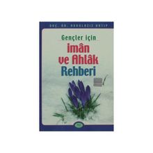 GENÇLER İÇİN İMAN VE AHLAK REHBERI - ABDÜLAZİZ HATIP