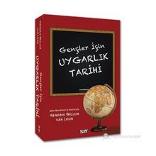 GENÇLER İÇIN UYGARLIK TARIHI - HENDRIK WILLEM;VAN LOON