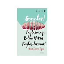 Gençler, Paylaşmayı Bilin, Yoksa Paylaşılırsınız! - Neva Tezcan Topuz - Beyan Yayınları
