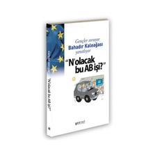 GENÇLER SORUYOR BAHADIR KALEAĞASI YANITLIYOR NOLACAK BU AB İŞİ? - BAHADIR KALEAĞASI