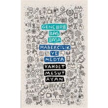 Gençlerle Baş Başa: Habercilik ve Medya - Vahdet Mesut Ayan