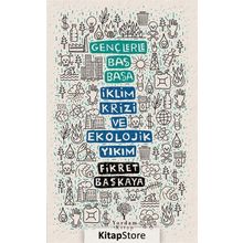 Gençlerle Baş Başa: İklim Krizi ve Ekolojik Yıkım - Fikret Başkaya