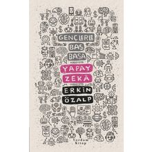 Gençlerle Baş Başa: Yapay Zeka - Erkin Özalp