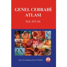 Genel Cerrahi Atlası İlk Atlas - Ankara Nobel Tıp Kitabevi