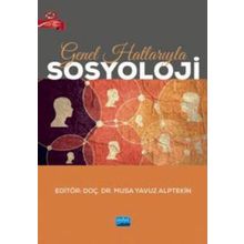 Genel Hatlarıyla Sosyoloji - Adem Sağır