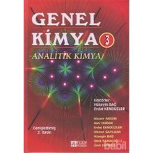 GENEL KIMYA 3 ANALITIK KIMYA - HÜSEYİN BAĞ, ERDAL KENDÜZLER, ABUZER AKGÜN, SIBEL SARAÇOĞLU, HIKMET SAYILKAN, ÜMİT DIVRIKLI