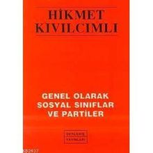 GENEL OLARAK SOSYAL SINIFLAR VE PARTILER - HIKMET KIVILCIMLI (ISBN:9789757346012)