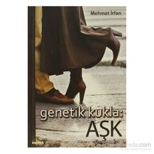 GENETIK KUKLA: AŞK - MEHMET İRFAN