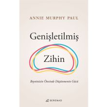 Genişletilmiş Zihin - Annie Murphy Paul