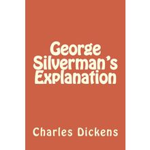 George Silverman's Explanation - Charles Dickens