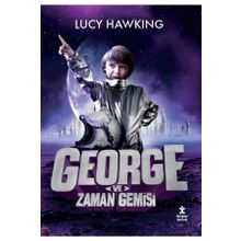 George ve Zaman Gemisi - Lucy Hawking , Stephen Hawking
