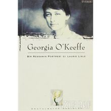 GEORGIA O'KEEFFE BIR RESSAMIN PORTRESI - LAURIE LISLE