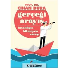 Gerçeği Arayış İnsanlığın Bitmeyen Savaşı - Cihan Dura