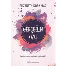 Gerçeğin Özü - Elizabeth Korkmaz