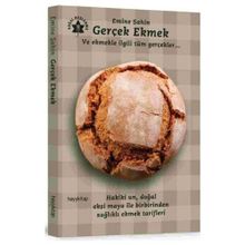 Gerçek Ekmek ve Ekmekle İlgili Tüm Gerçekler - Emine Şahin
