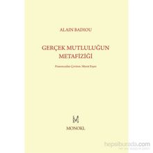 Gerçek Mutluluğun Metafiziği - Alain Badiou